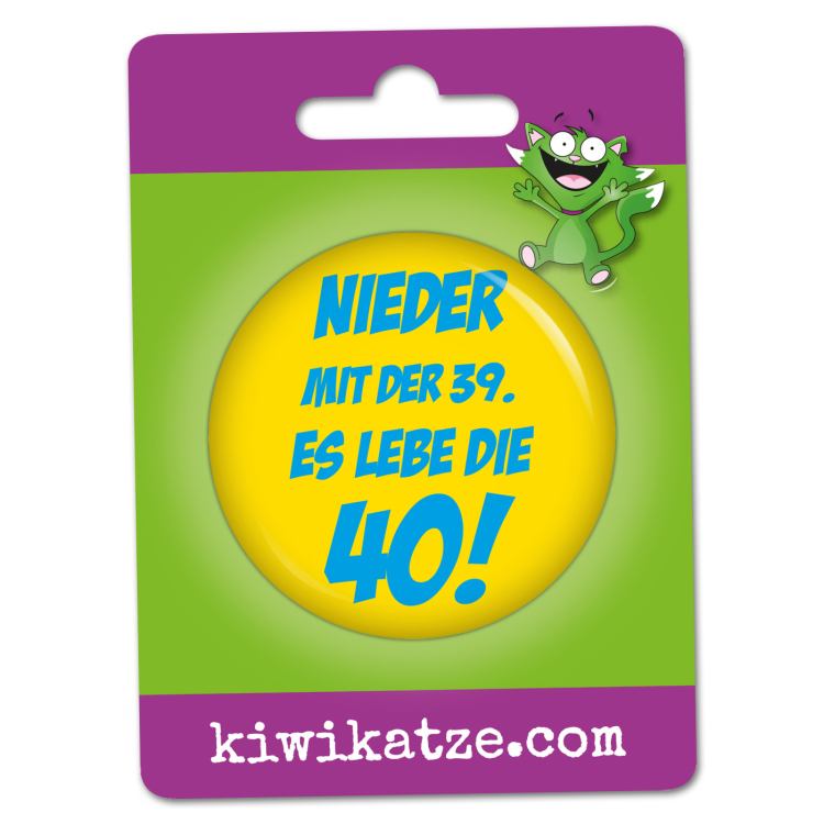 Ansteckbutton Nieder mit der 39 - es lebe die 40 an Eurolochkarte